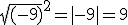 \sqrt{(-9)}^2=|-9|=9